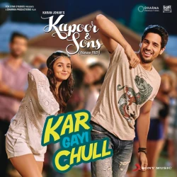 Chull - Kapoor n Sons - Fazilpuria n Badshah (Original)