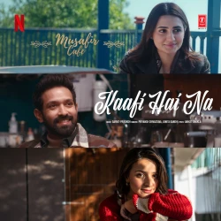 Kaafi Hai Na (Musafir Cafe)
