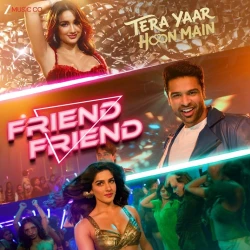 Friend Friend (Tera Yaar Hoon Main)